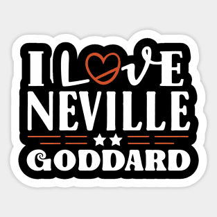 I love Neville Goddard Sticker